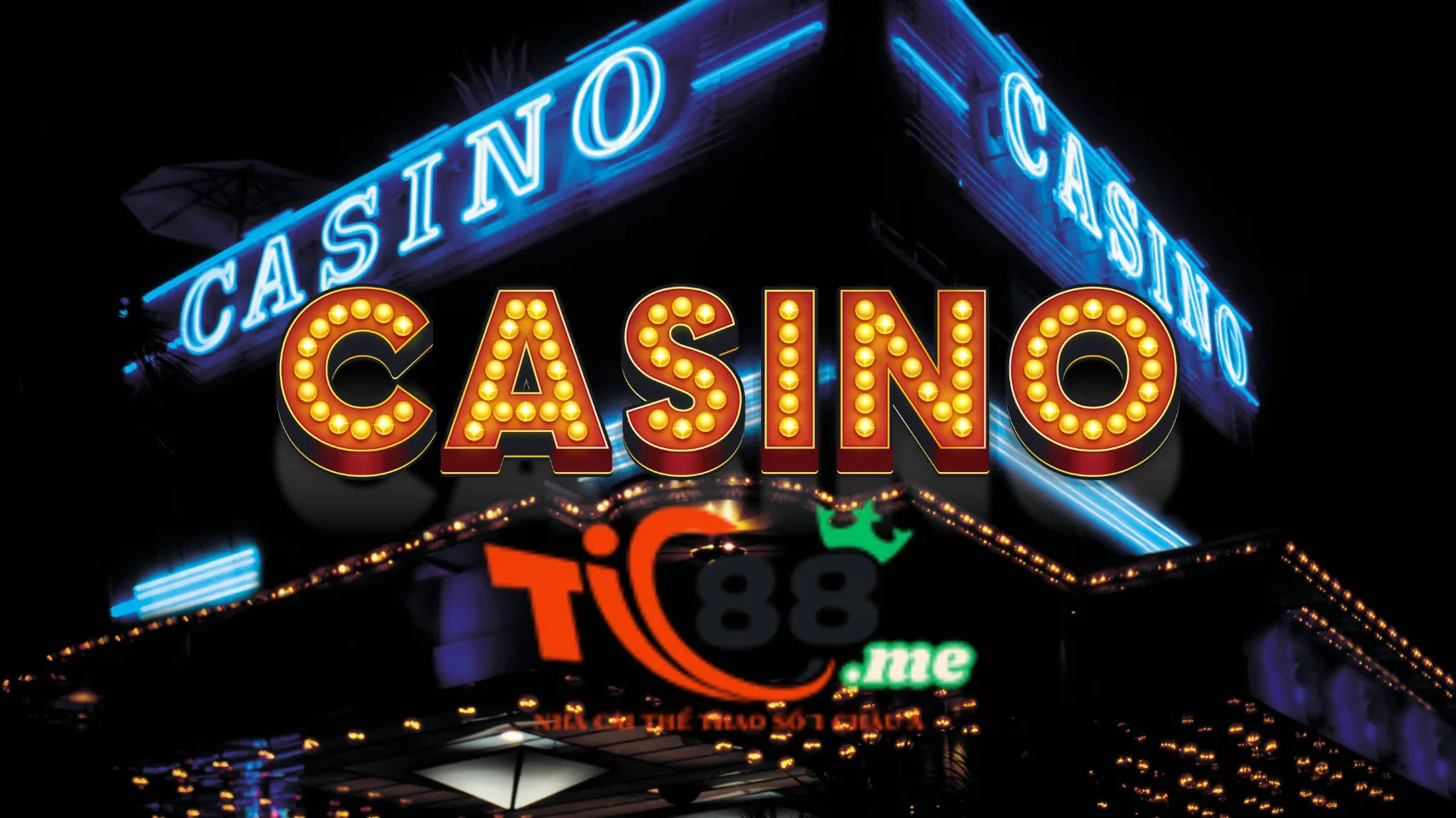 Tổng quan về casino Tic88