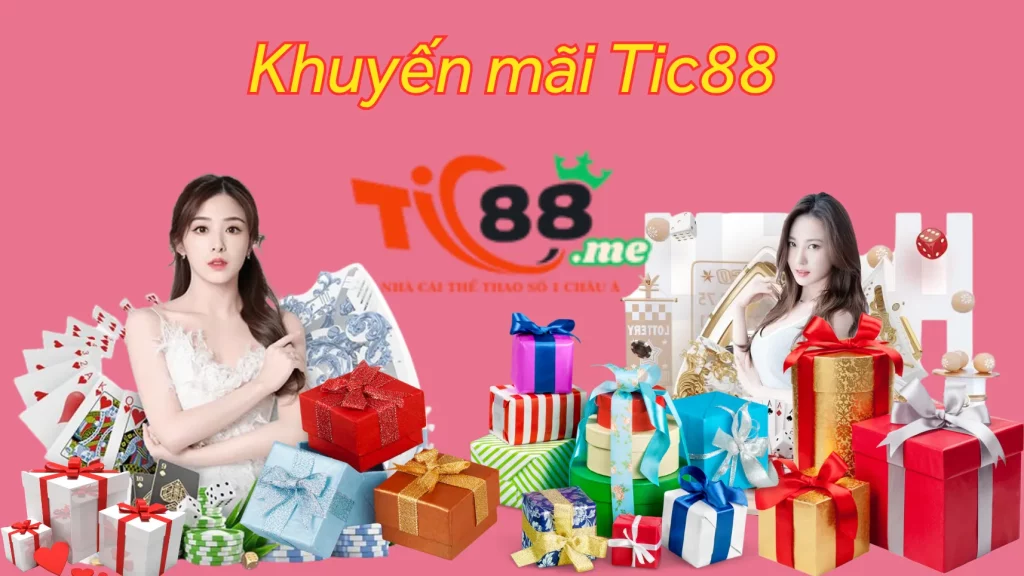 Tổng quan về khuyến mãi Tic88